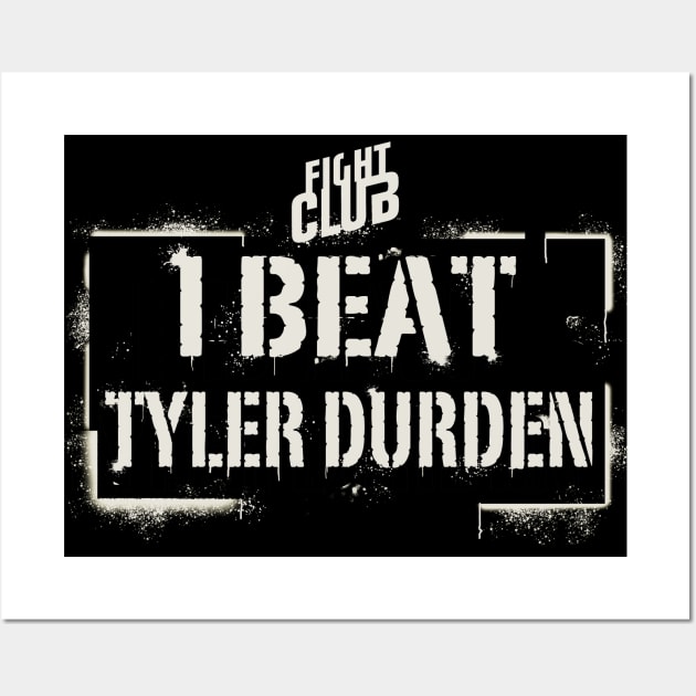 I Beat Tyler Durden Wall Art by Alema Art